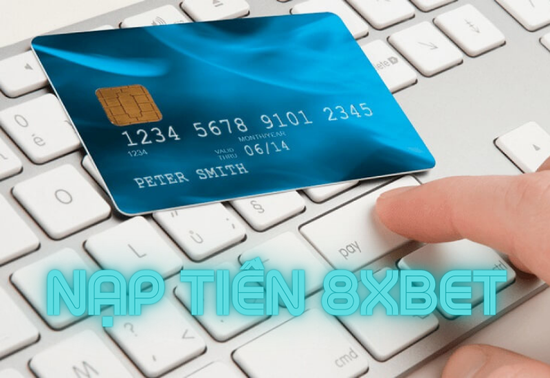hướng dẫn nạp tiền 8xbet